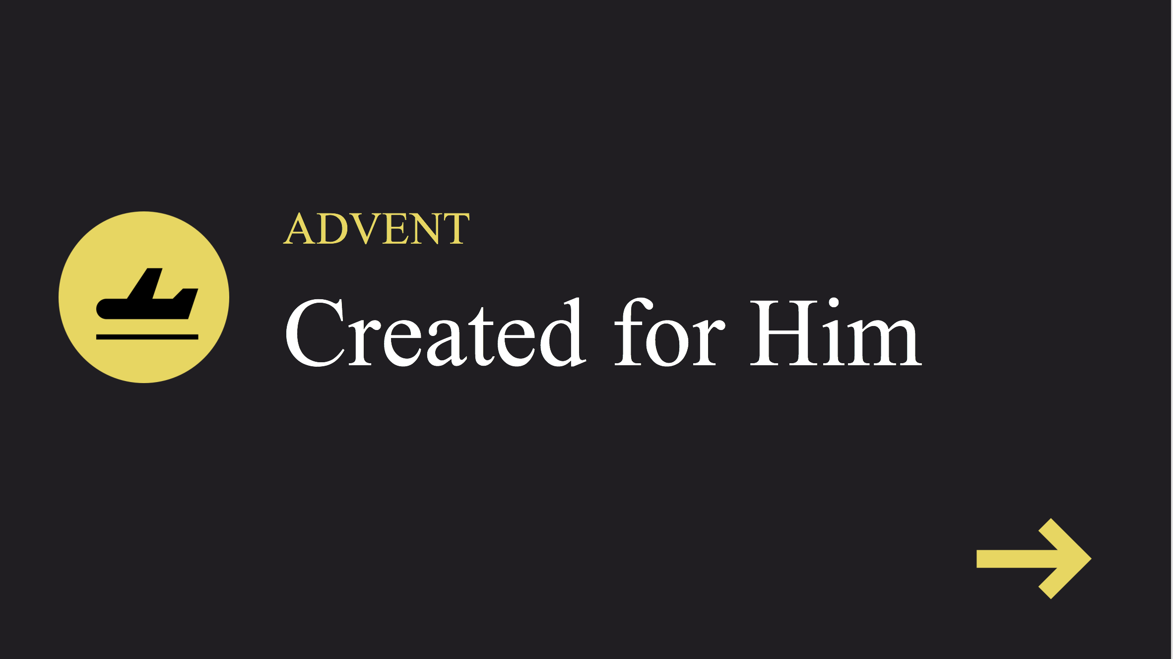 Advent: Created for Him