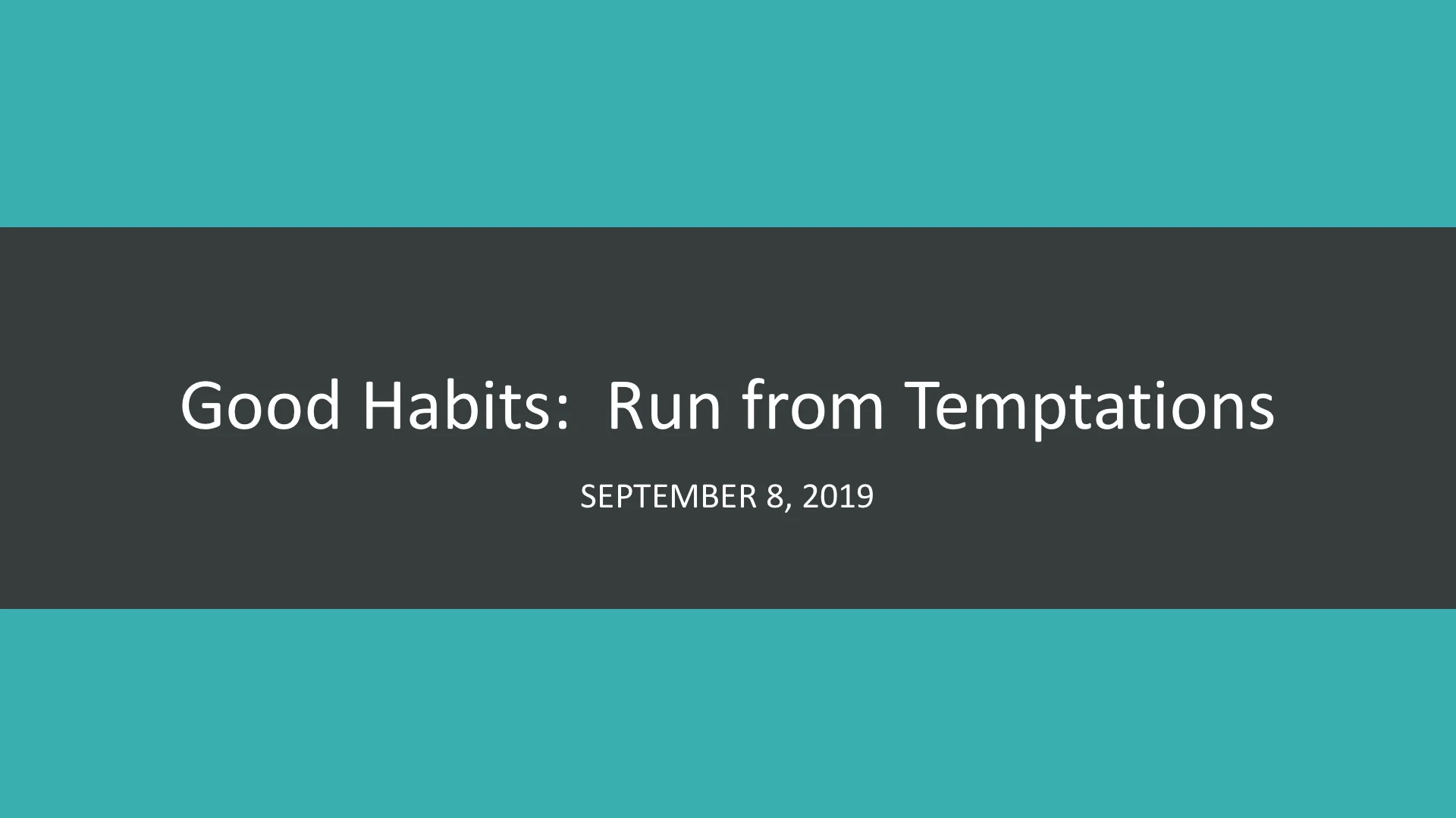 Good Habits: Run from Temptations