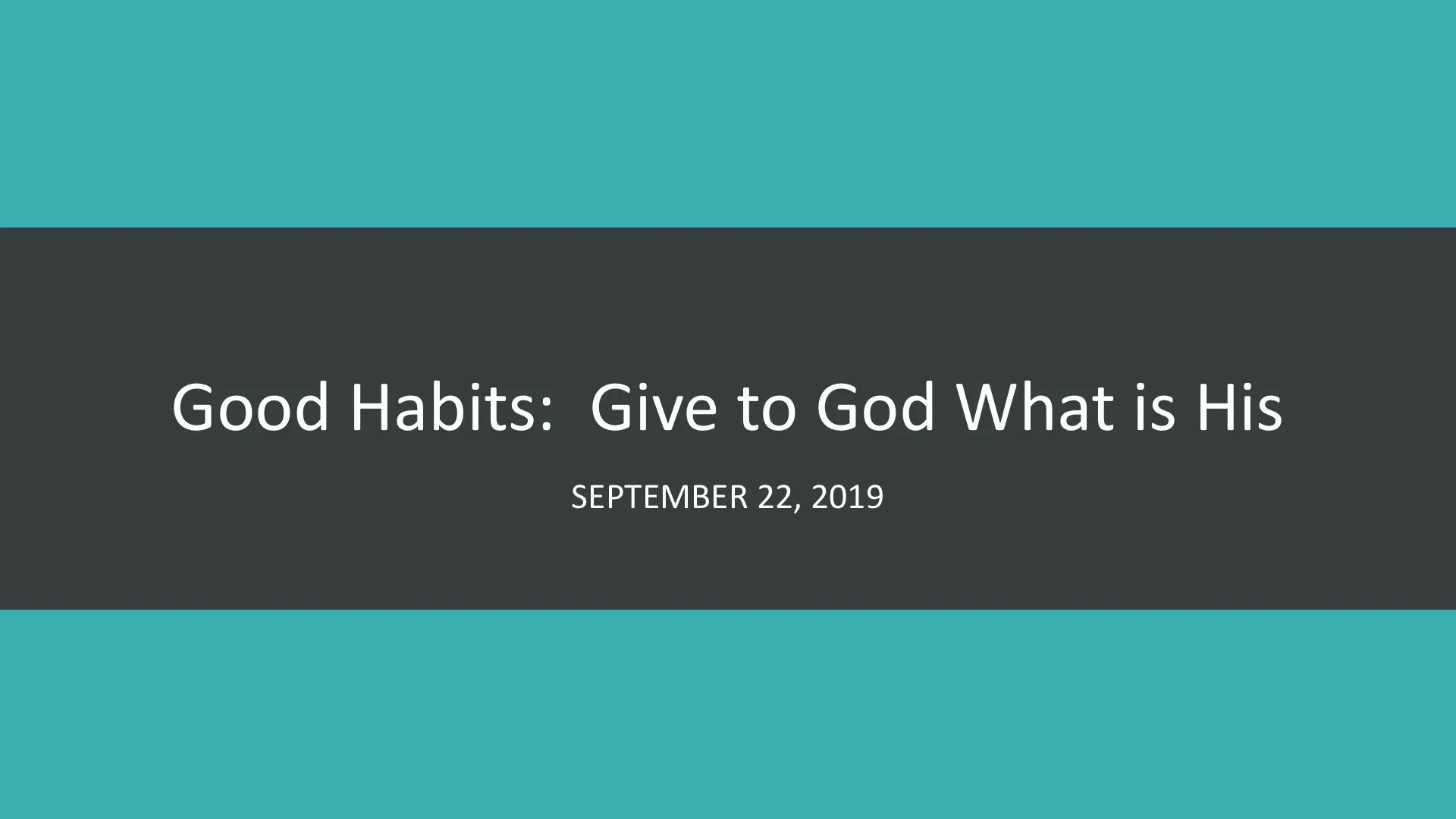 Good Habits: Give to God What is His