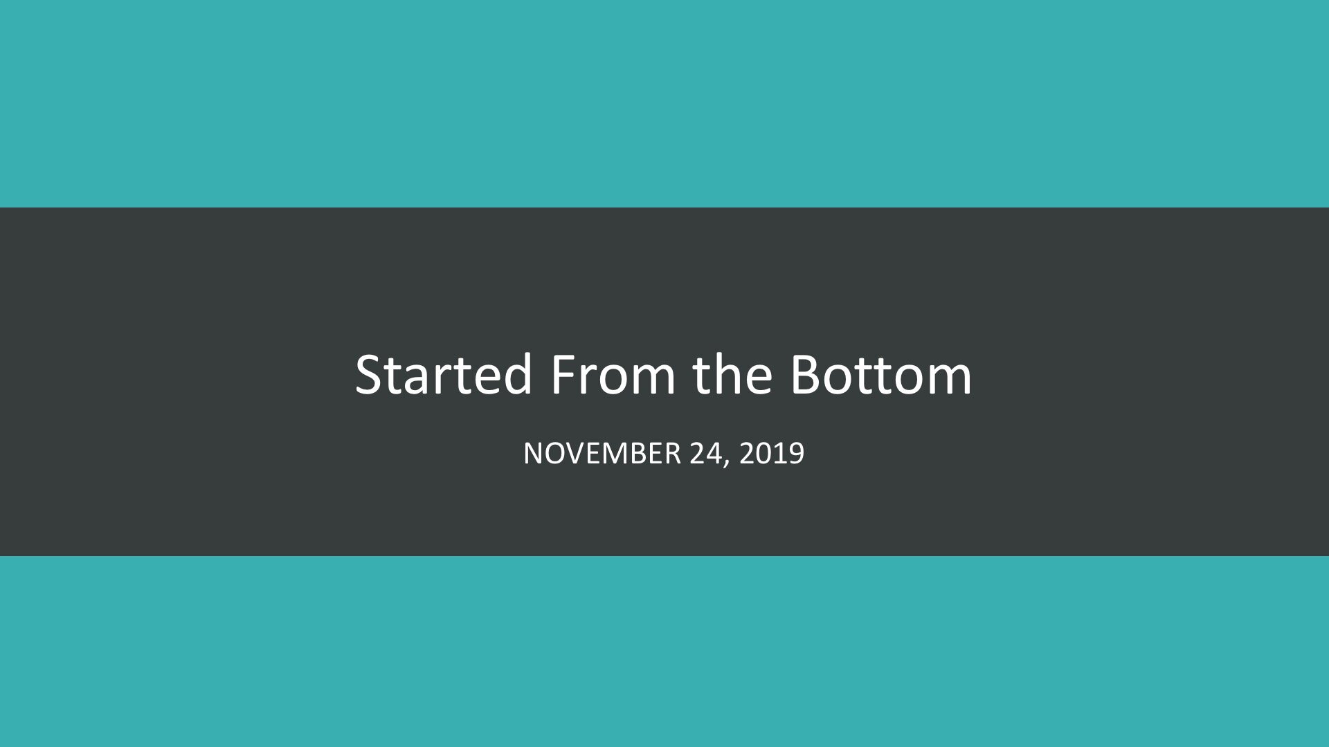 Started from the Bottom