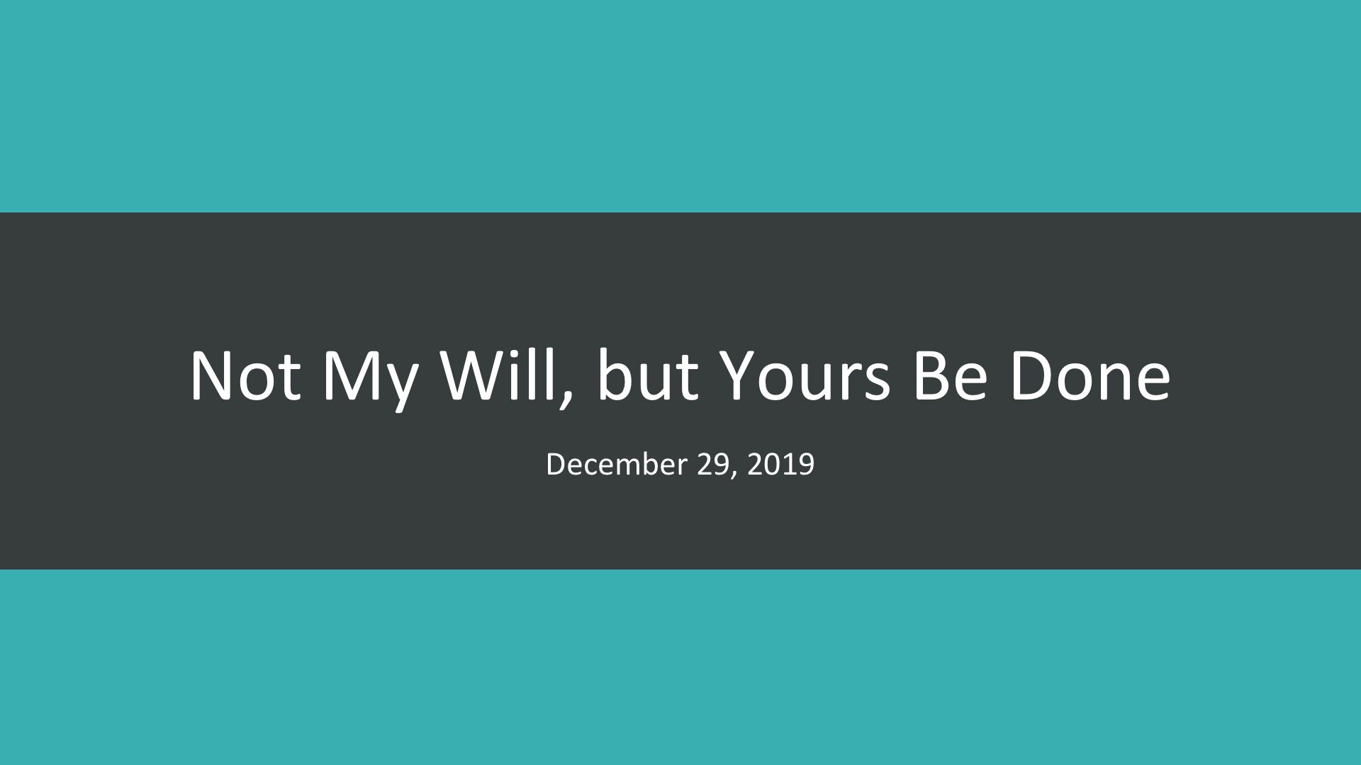 Not My Will, but Yours Be Done