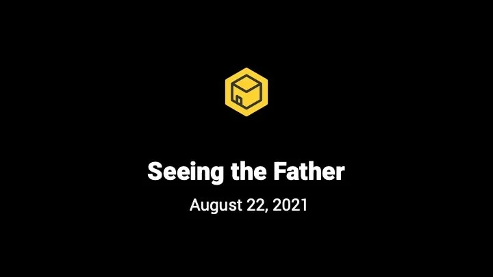 Seeing The Father