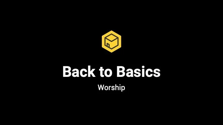 Back to Basics - Worship