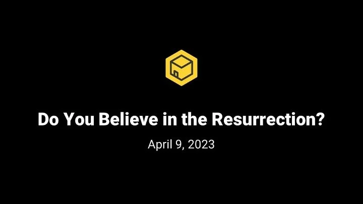 Do you Believe in the Resurrection?
