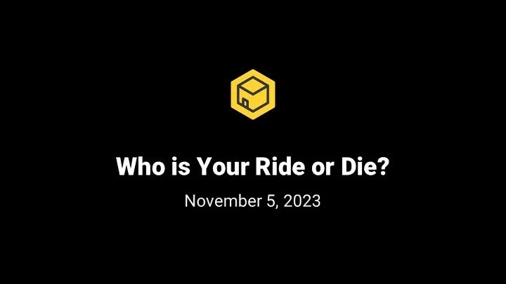Who is Your Ride or Die?