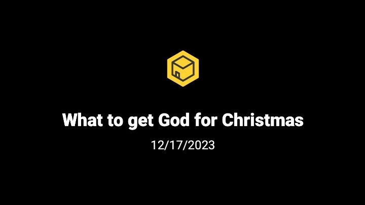 What to Get God for Christmas