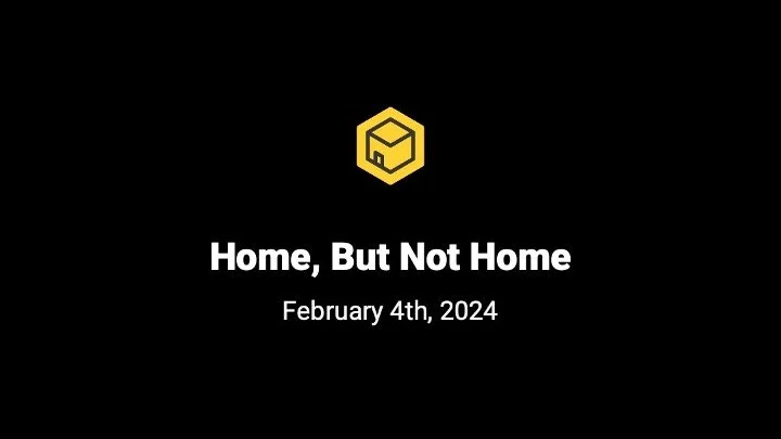 Home, But Not Home