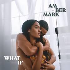 Amber Mark-What If.jpeg