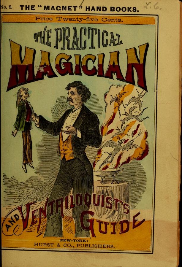 Supernatural - The Practical Magician and Ventriloquists Guide a Practical Manual of Fireside Magic and Conjuring Illusions, 1876.jpg