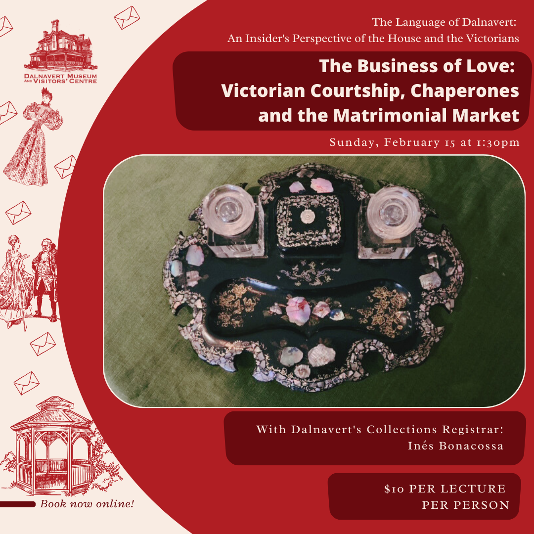 The Business of Love: Victorian Courtship, Chaperones and the Matrimonial Market (The Language of Dalnavert)
