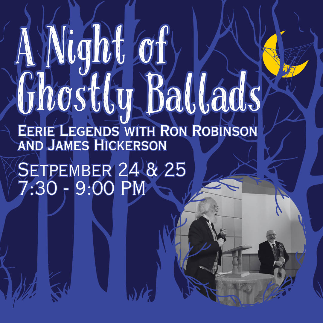 A Night of Ghostly Ballads: Eerie Legends with Ron Robinson and James Hickerson