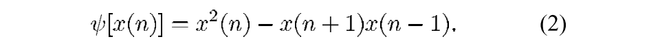 Where ψ is nonlinear energy, x is your data, and n is your sample number.