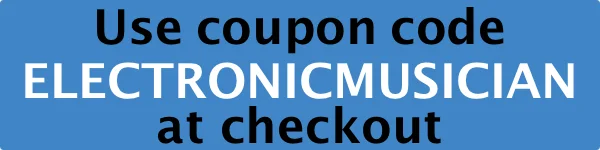 UseCouponCodeElectronicMusician.jpg