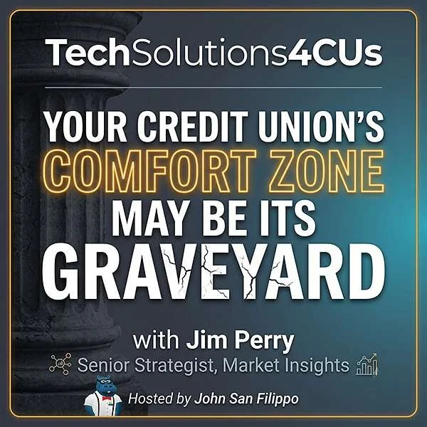 A promotional digital graphic for a presentation or event titled 'TechSolutions4CUs.' The message reads, 'Your credit union's comfort zone may be its graveyard,' featuring a dark background with a stylized column on the left and icons of a molecular structure, a bar chart, and a mascot or character at the bottom left. The event is hosted by John San Filippo and features Jim Perry, a Senior Strategist in Market Insights.