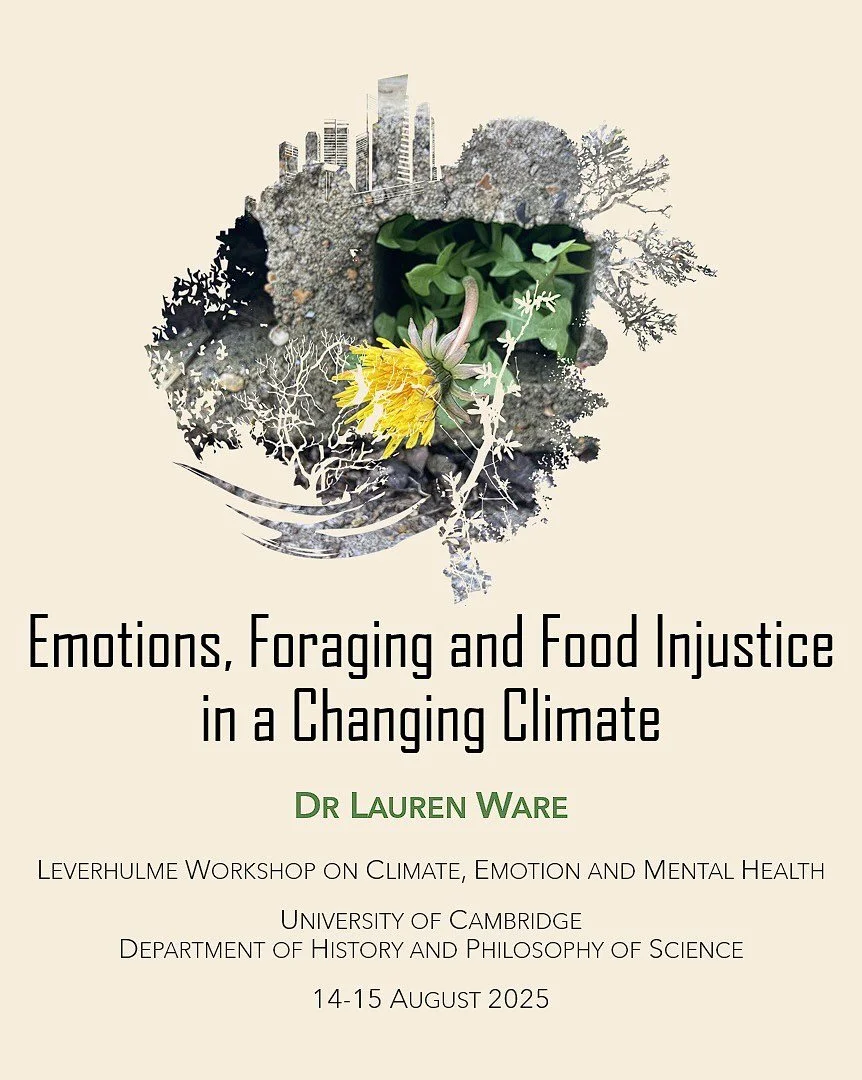 Delighted to have been invited to speak at the Leverhulme Workshop on Climate, Emotion and Mental Health at the University of Cambridge.

My talk, &ldquo;Emotions, Foraging and Food Injustice in a Changing Climate&rdquo;, explored how emotional respo