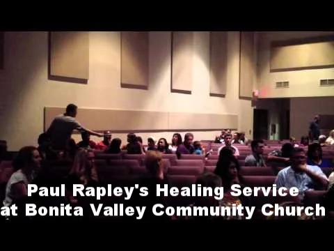 Paul Rapley's Healing Service at Bonita Valley Community Church