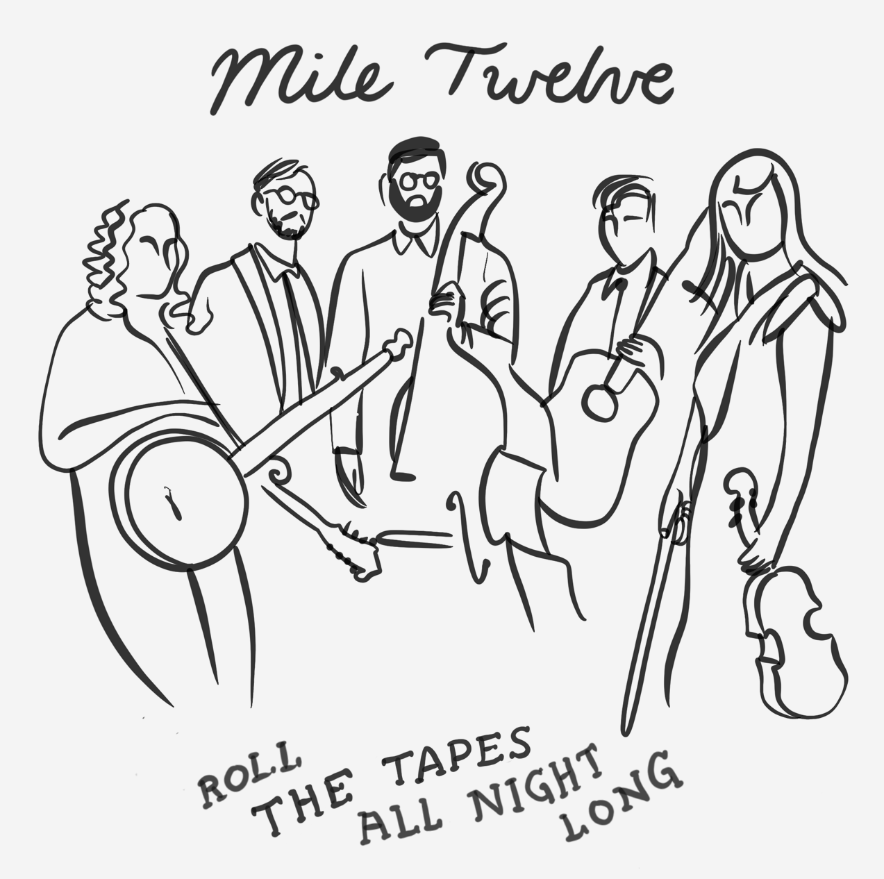 Roll the Tapes All Night Long | Mile Twelve
