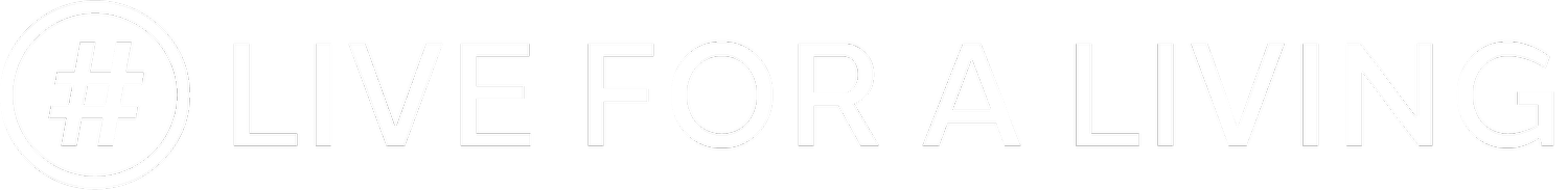 LIVE FOR A LIVING