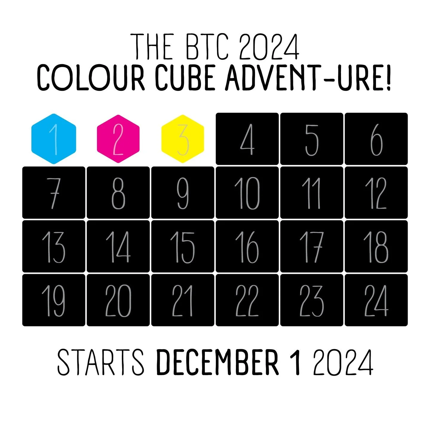 THE COLOUR COUNTDOWN STARTS DECEMBER 1!

Looking for a fun and festive challenge to give 2024 a colourful finale?

Registration is now open for the BTC 2024 Colour Cube Advent-ure!

Expand your collection of DIY colour tools with an all-new print-and