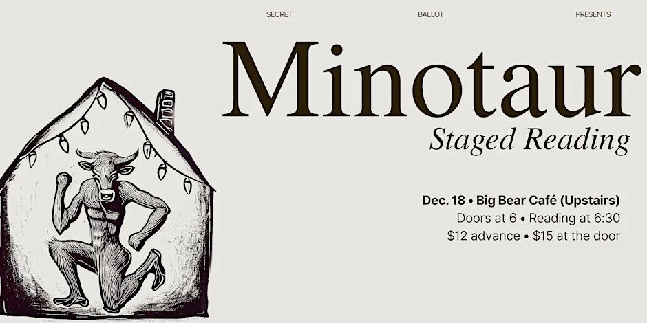 Thursday- Secret Ballot Presents: Minotaur Staged Reading