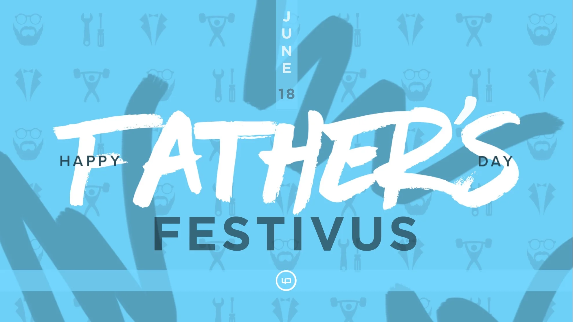 HAPPY FATHER'S DAY FESTIVUS