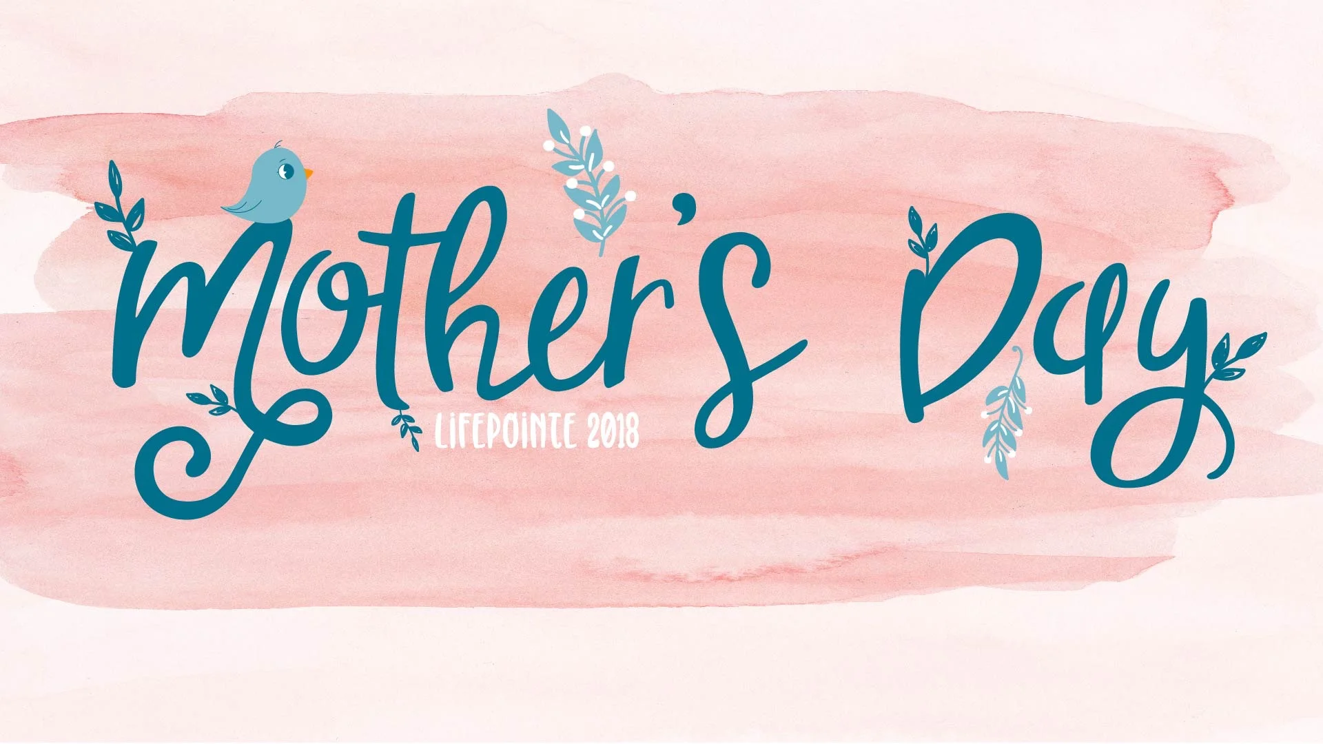 MOTHER'S DAY 2018