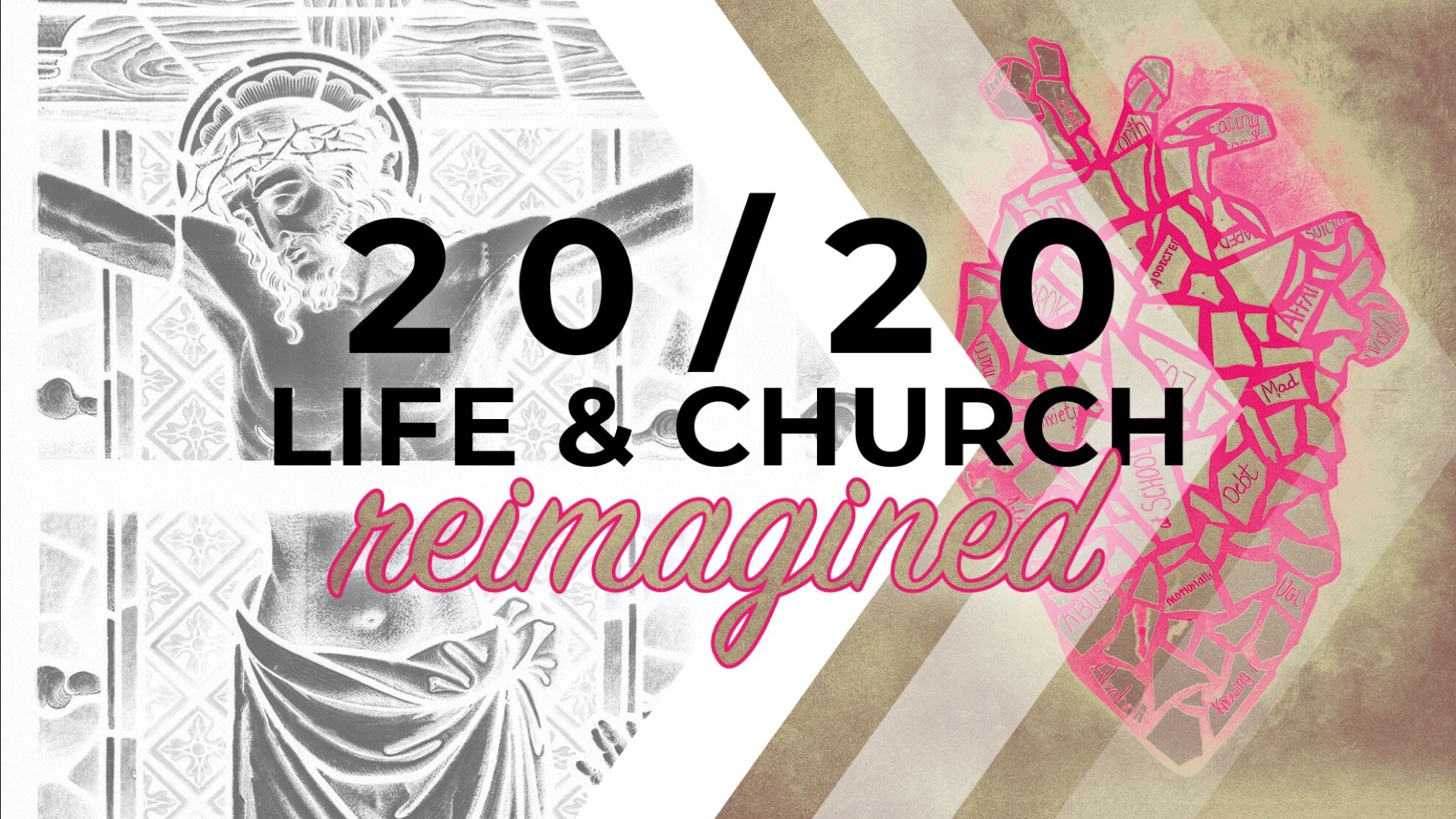 2020 LIFE &amp; CHURCH REIMAGINED - Part 6