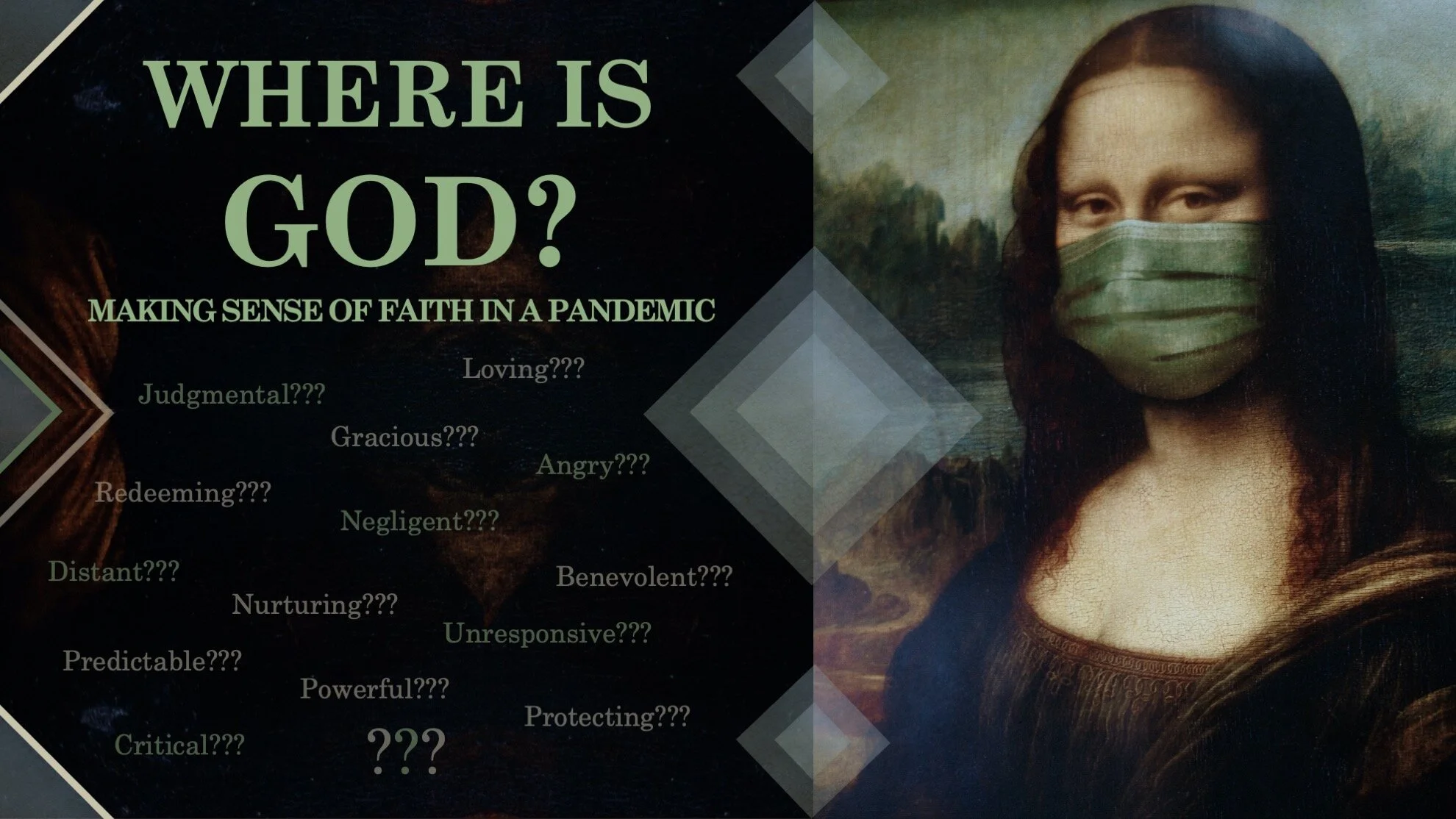 WHERE IS GOD? MAKING SENSE OF FAITH DURING A PANDEMIC!