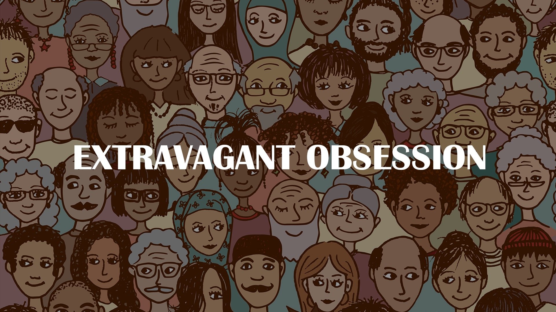 Extravagant Obsession
