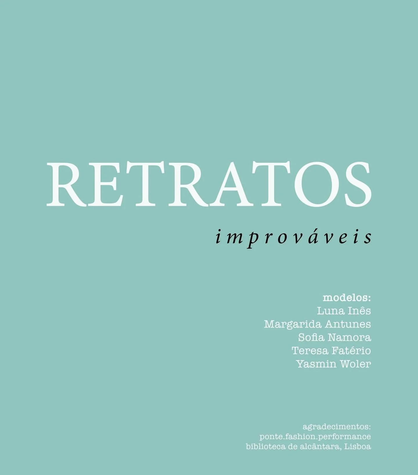 Retratos Improv&aacute;veis, 25
💃🏽 @yasminwoler @margarida.ag @luna_ines__ @sofianamora 
📸 @lcbphotos 
🙏 PONTE - Encontro Internacional de Moda e Performance | Biblioteca de Alc&acirc;ntara - Jos&eacute; Dias Coelho