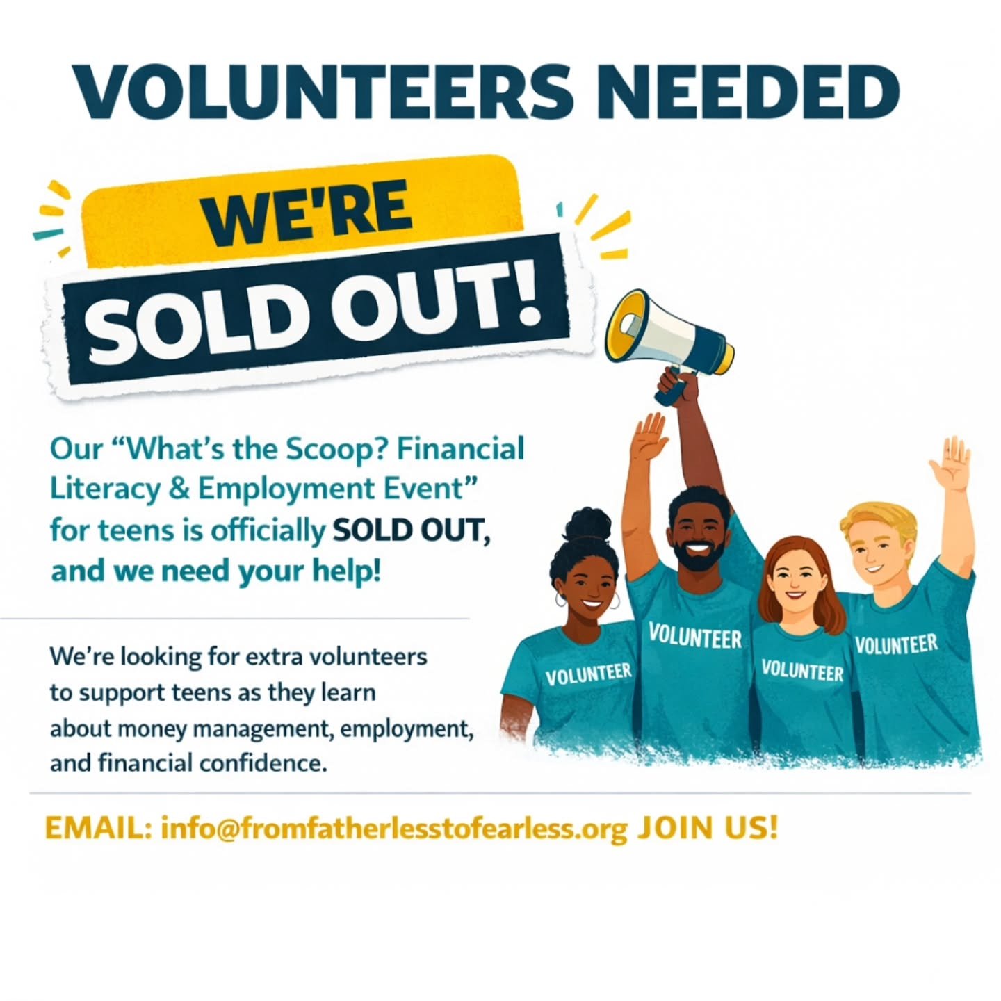 We&rsquo;re SOLD OUT &mdash; and now we need your help!

Our What&rsquo;s the Scoop? Financial Literacy &amp; Employment Event for teens is officially sold out, and we&rsquo;re incredibly grateful for the community support. Because of the amazing tur
