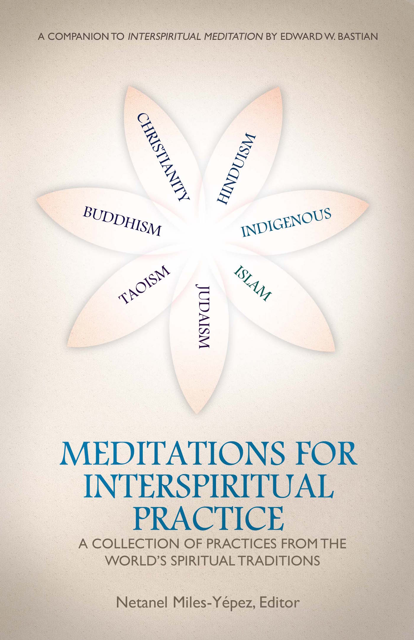 Meditations for InterSpiritual Practice: A Collection of Practices from the World's Spiritual Tradition (2015)