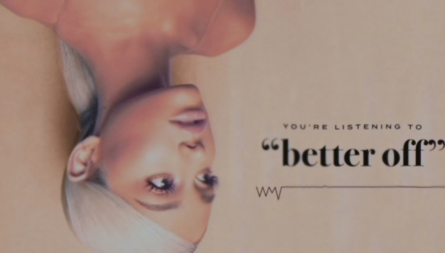 'Better Off' - Ariana Grande