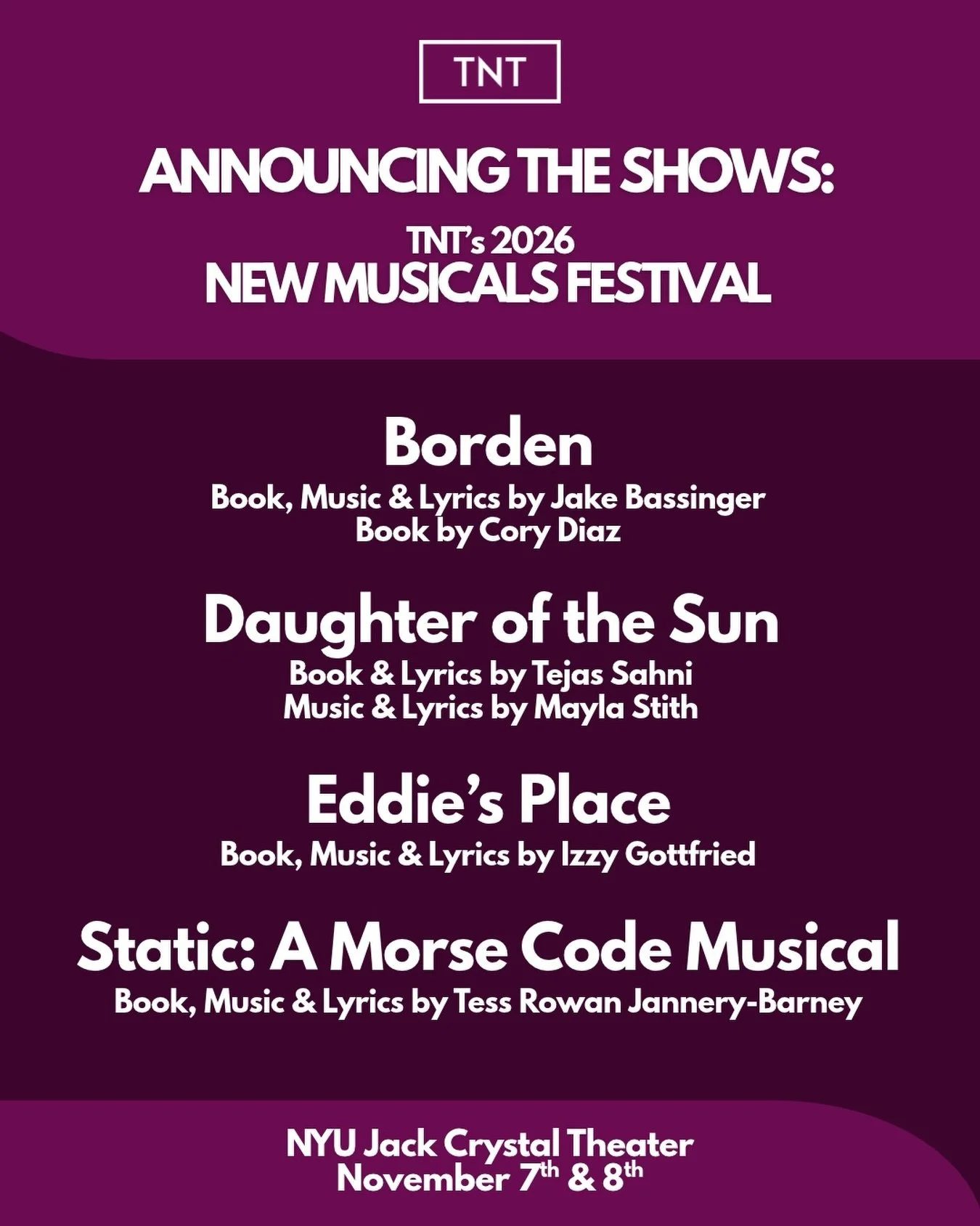 We&rsquo;re thrilled to announce the four original musicals selected for our 2026 New Musicals Festival! 

Join us November 7th &amp; 8th at the NYU Jack Crystal Theater to celebrate these incredible new works and the artists bringing them to life!

