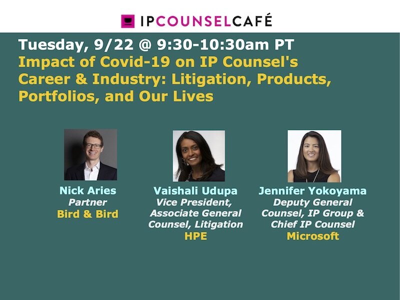 9/14 @ 10:45-12:00pm PT - Patent Portfolio Building as Life Sciences and  High-Tech Converge - IP Counsel Café
