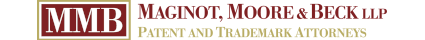    Maginot, Moore &amp; Beck, LLP    Maginot, Moore &amp; Beck is an Indianapolis-based intellectual property boutique that has helped clients protect and commercialize innovation for more than 30 years. The firm serves as trusted counsel to some of 