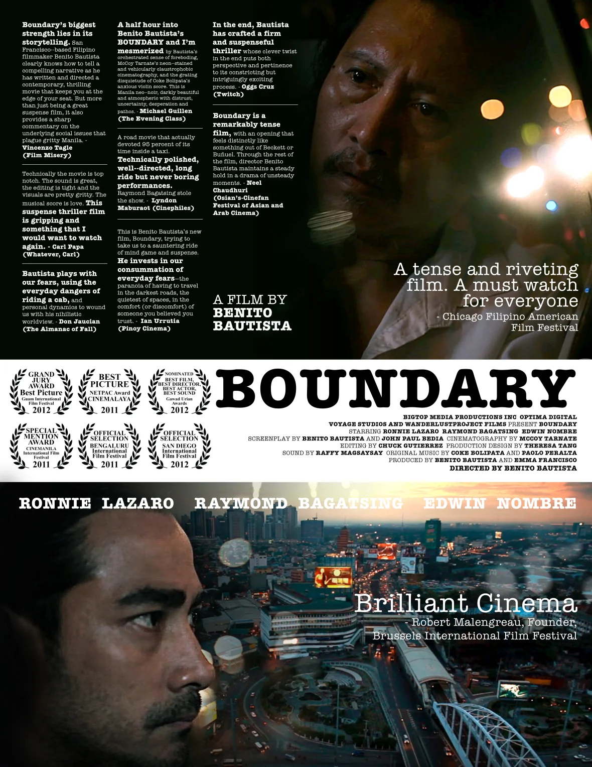 Boundary Film 2011 Director Benito Bautista ( The Gift of Barong, HARANA ) refashions true stories of Manila’s taxi cab drivers into an ominous, unpredictable ride from the dark streets of Manila to the isolated hills of Antipolo. It’s only a few days before Christmas in Manila and struggling cab driver Limuel needs to reach his boundary (quota of customers) by the end of the night. He picks up a wealthy-looking, generous business man trying to make his way to Antipolo. But Limuel has a plan for his naïve and unsuspecting customer – a plan that he is none too proud to carry out. Things suddenly go beyond Limuel’s control as he himself is thrown from the wheel to the helpless backseat of a plot bigger than he ever expected. Power. Deception. Morality. Desperation. The intrinsic human conflict of navigating the fine line between power and ethics can have unforeseen consequences when one starts to get too close to either side. Bautista artfully finesses these concepts while commenting on the grim issues of class and political strife that Filipinos are all too familiar with. In this claustrophobic taxi ride through the gritty streets of Manila, it is hard not to feel the tension, fear, and uncertainty these characters experience, and suddenly we’re fellow captives strewn along the captivation plot. –Written by Maryanne Bilbao, San Diego Asian Film Festival