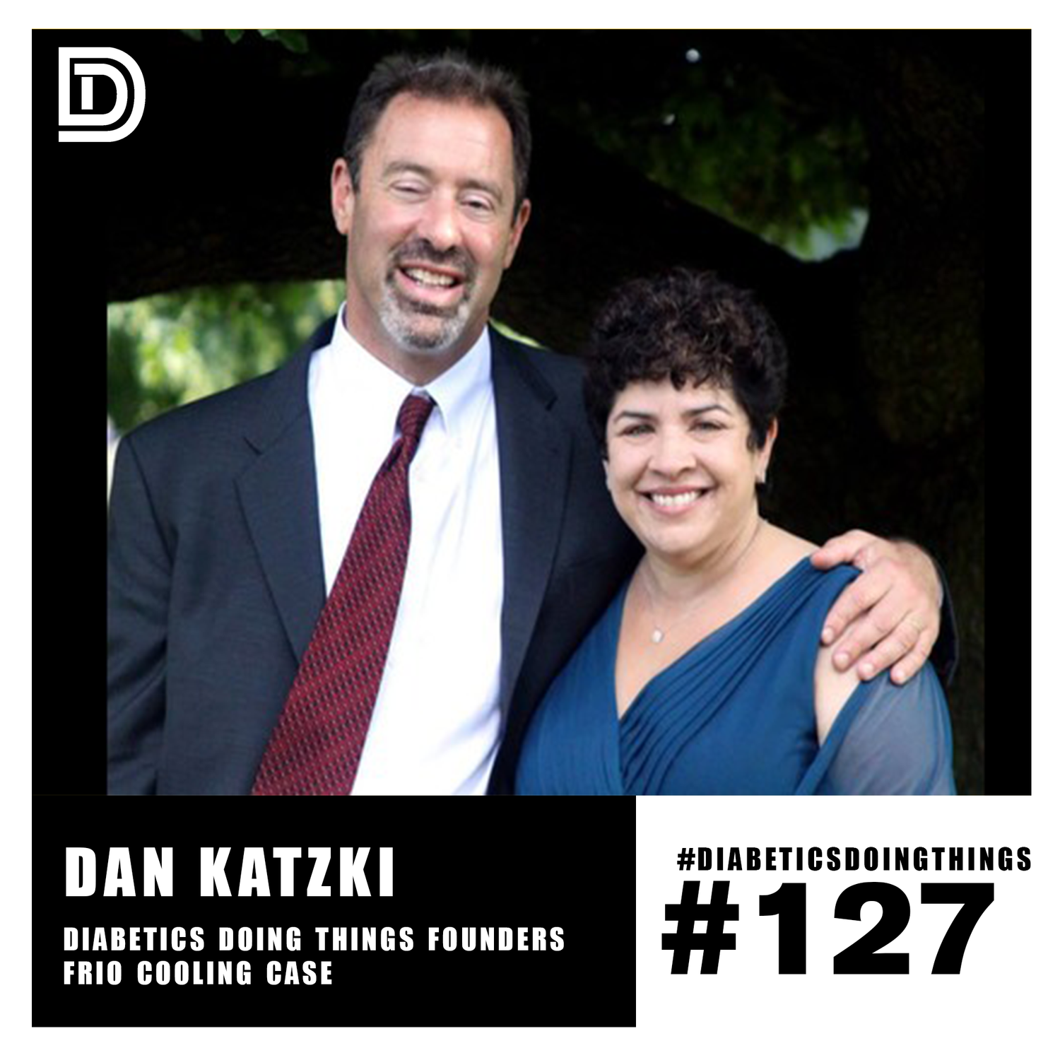 Episode 127 - Diabetics Doing Things FOUNDERS - Dan Katzki - Frio Cooling Case episode artwork