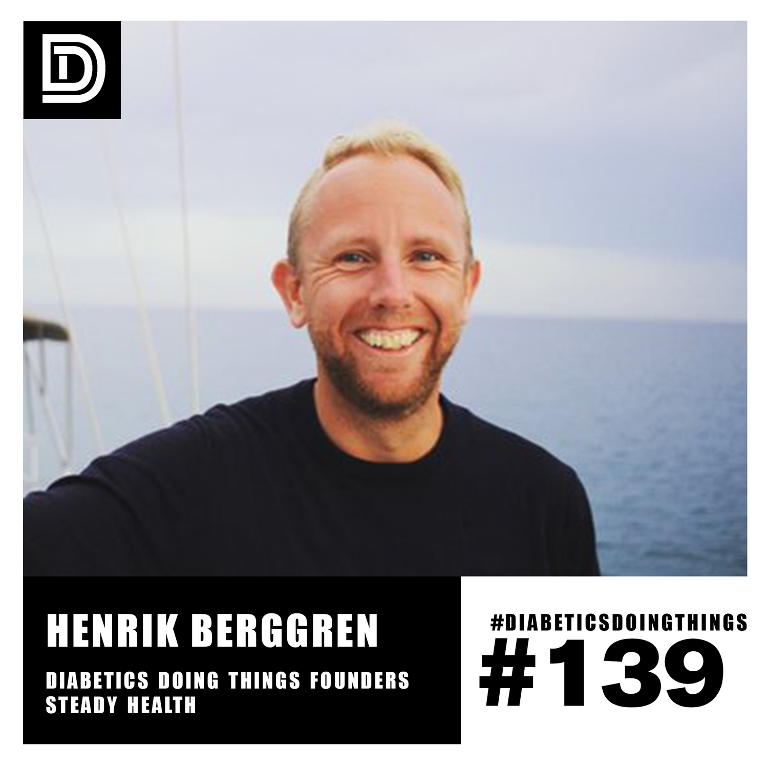 Episode 139 - Diabetics Doing Things FOUNDERS with Henrik Berggren CEO of Steady Health episode artwork