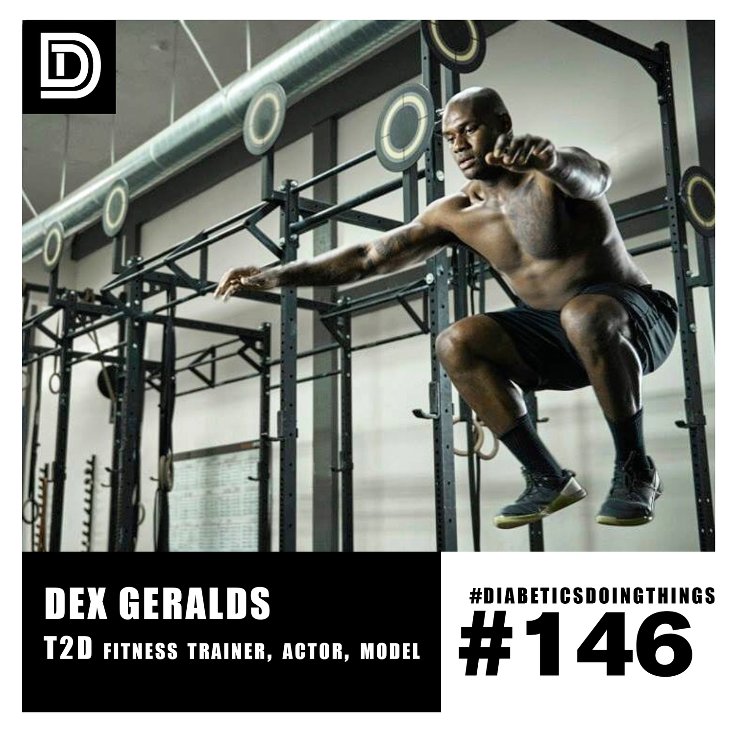 Episode 146 - Diabetics Doing Things with Dex Geralds T2D Fitness Trainer episode artwork