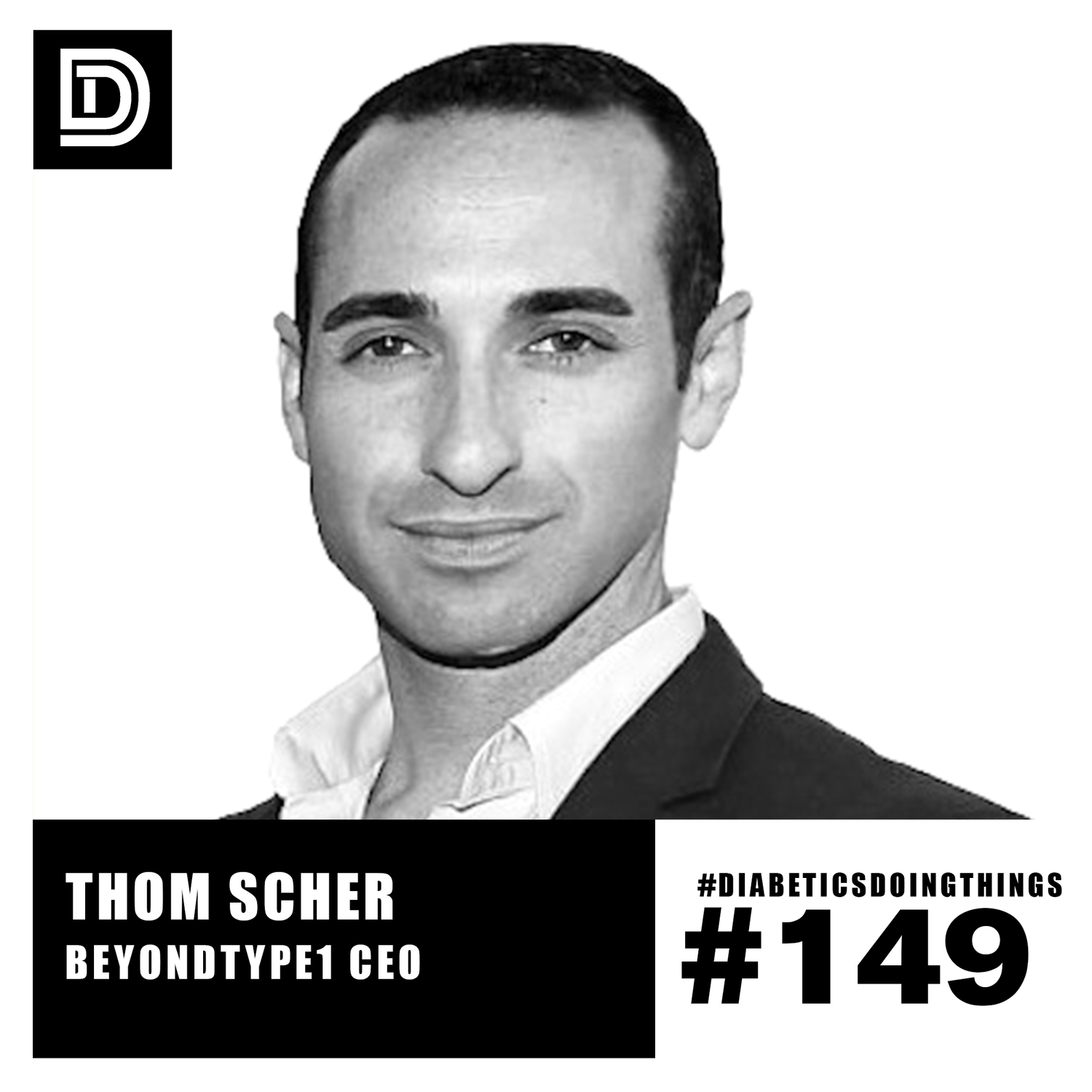 Episode 149 - Diabetics Doing Things with BeyondType1 CEO Thom Scher episode artwork