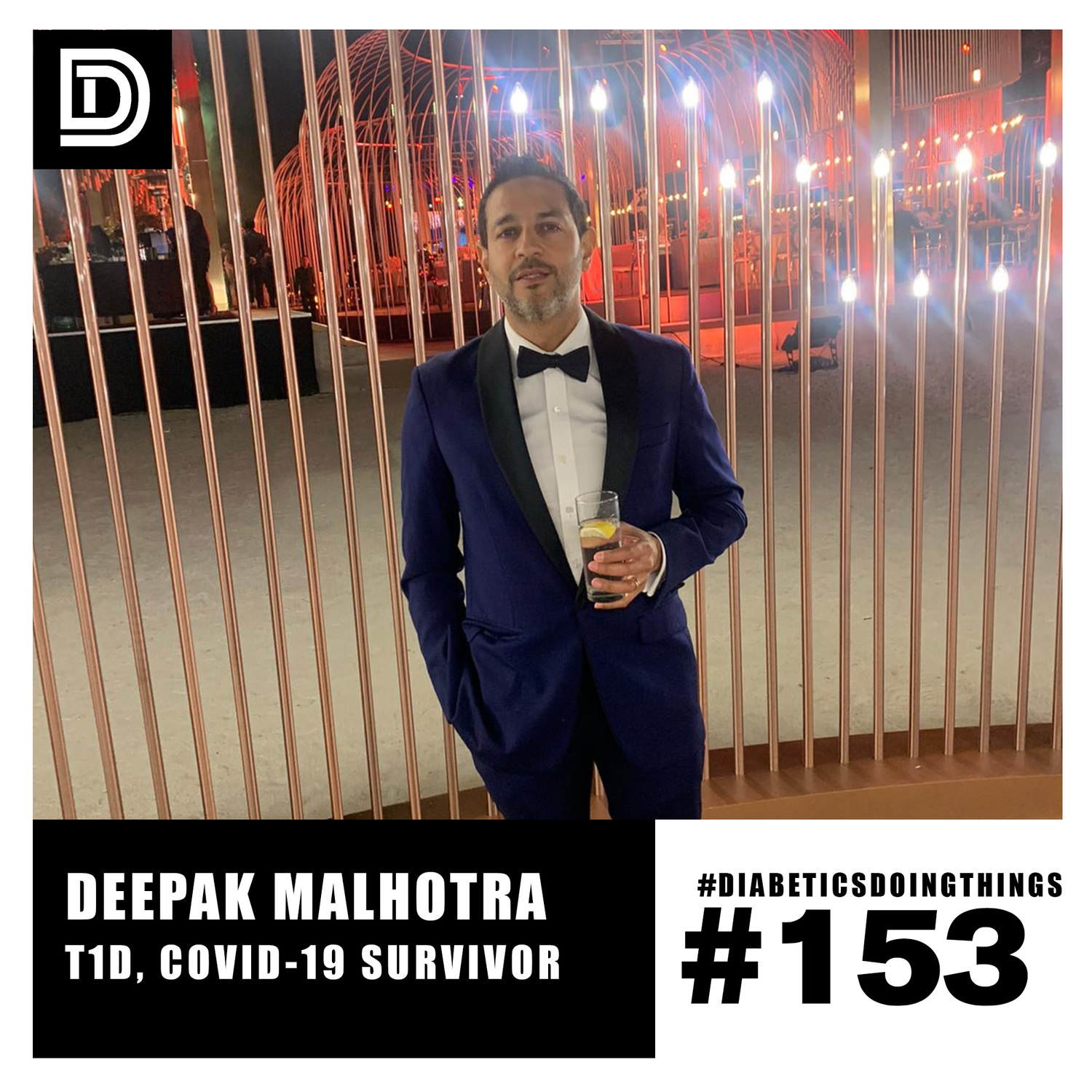 Episode 153 - Diabetics Surviving COVID-19 with Deepak Malhotra episode artwork