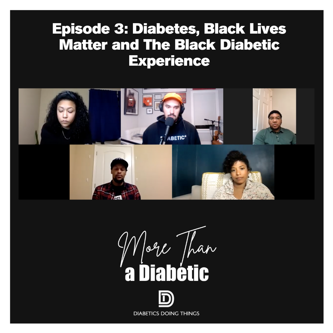 More Than A Diabetic Episode 3: Diabetes, Black Lives Matter and The Black Diabetic Experience episode artwork