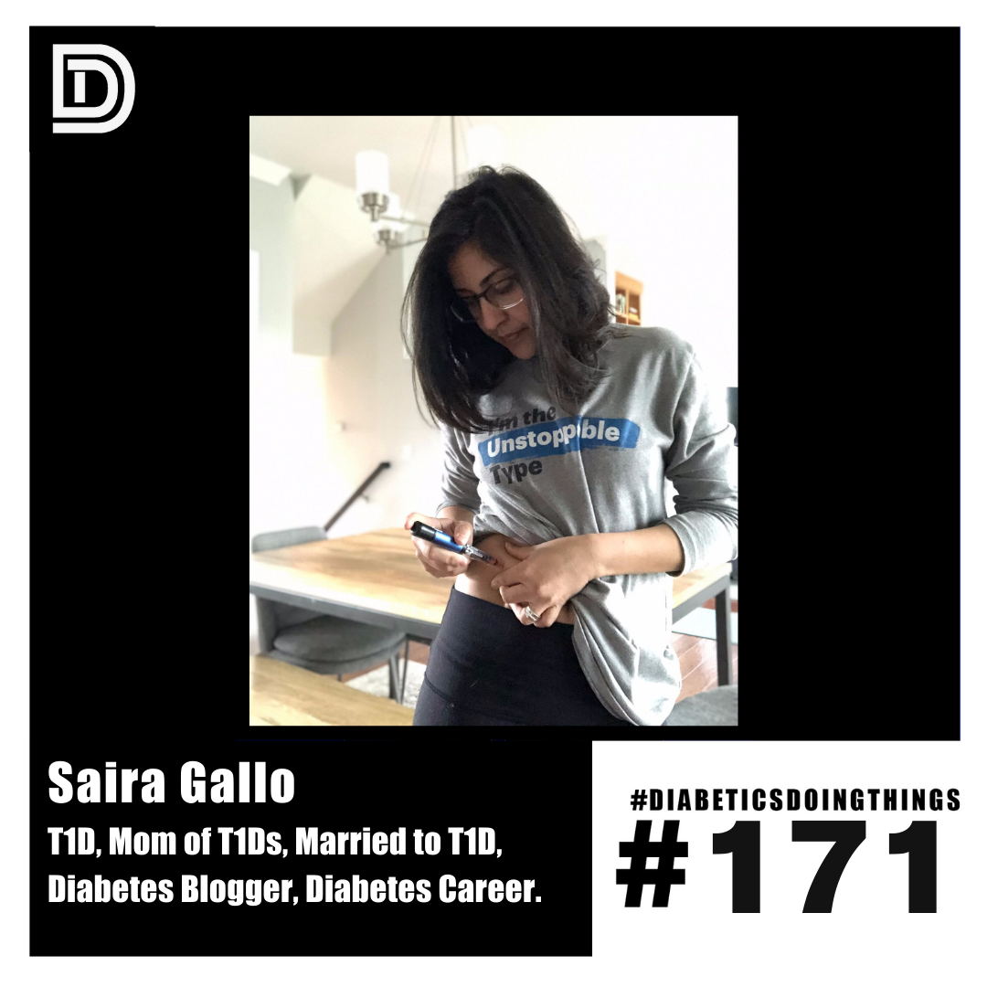 Episode 171 - Saira Gallo T1D, Mother of T1Ds, Married to a T1D, Diabetes Blogger and works in Diabetes! episode artwork