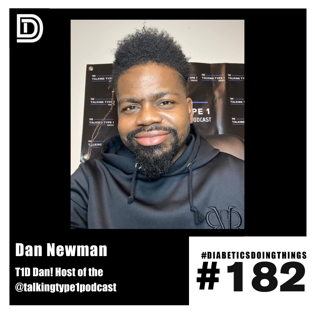 Episode 182 - Dan Newman - aka T1D Dan, Diabetes Podcaster & Advocate (Copy) episode artwork