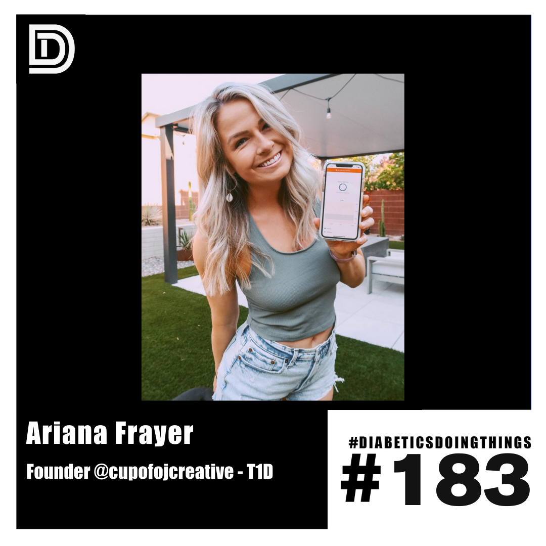 Episode 183 - Ariana Frayer - Cup of OJ Creative - T1D episode artwork