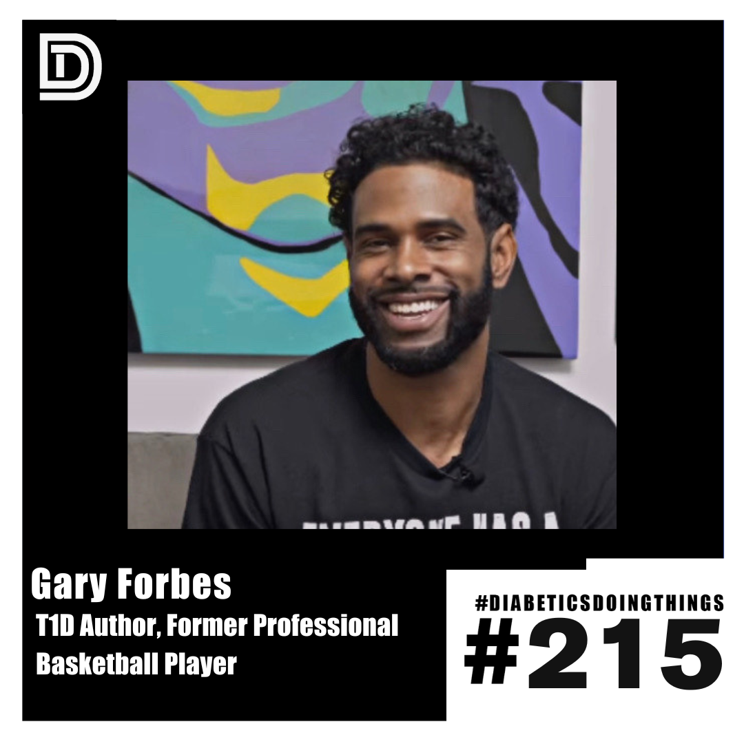 Episode 215 - Gary Forbes, T1D Author, Former Pro Basketball Player episode artwork