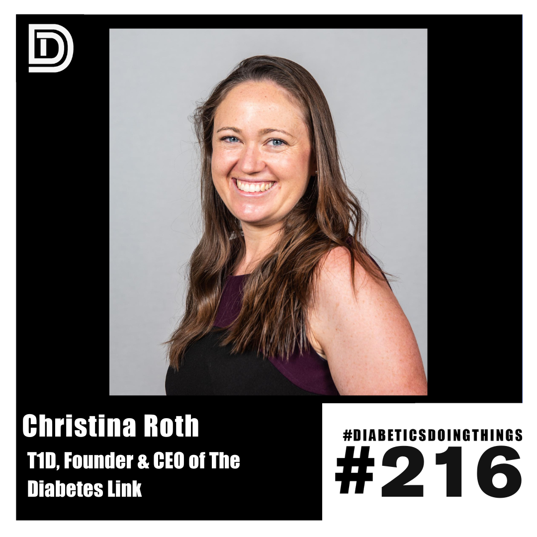 Episode 216 - Christina Roth, T1D, Founder & CEO of The Diabetes Link episode artwork