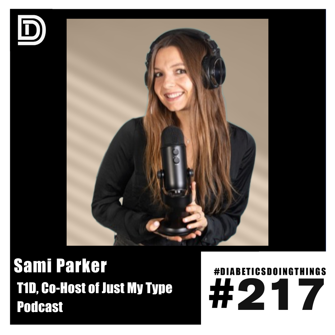 Episode 217 - Sami Parker, T1D Co-Host of Just My Type Podcast episode artwork