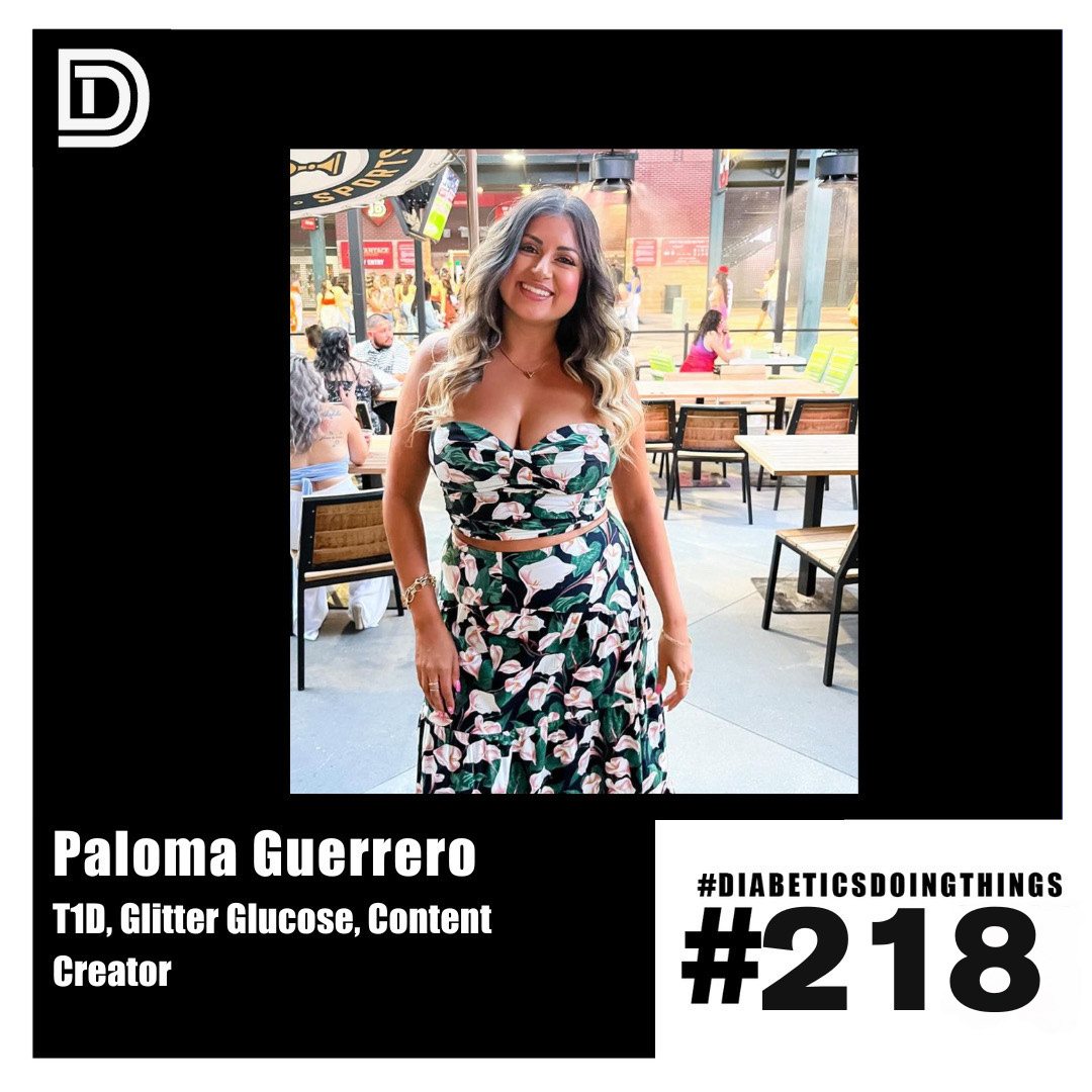 Episode 218 - Paloma Guerrero, T1D, Glitter Glucose, Content Creator episode artwork